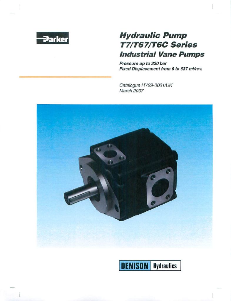 Parker Hydraulic Pump T7 T67 T6C Series Industrial Vane Pumps – Catalog HY29-0001 UK March 2007